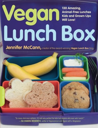 Vegan Lunch Box 130 Amazing Animalfree Lunches Kids And Grownups Will Love Jennifer Mccann