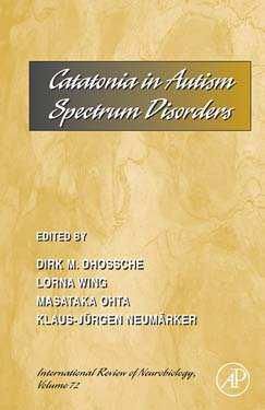 Catatonia In Autism Spectrum Disorders Volume 72 1st Edition Dirk Marcel Dhossche
