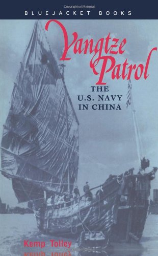 Yangtze Patrol The Us Navy In China Kemp Tolley