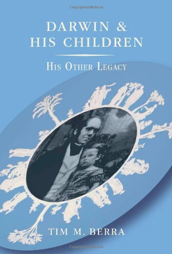 Darwin And His Children His Other Legacy Tim M Berra