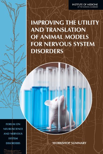 Improving The Utility And Translation Of Animal Models For Nervous System Disorders Workshop Summary Forum On Neuroscience And Nervous System Disorders