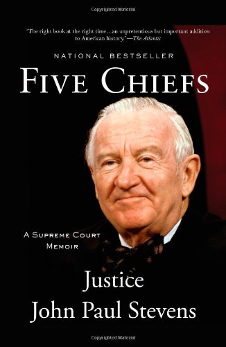 Five Chiefs A Supreme Court Memoir Reprint John Paul Stevens