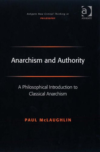 Anarchism And Authority A Philosophical Introduction To Classical Anarchism 1st Paul Mclaughlin