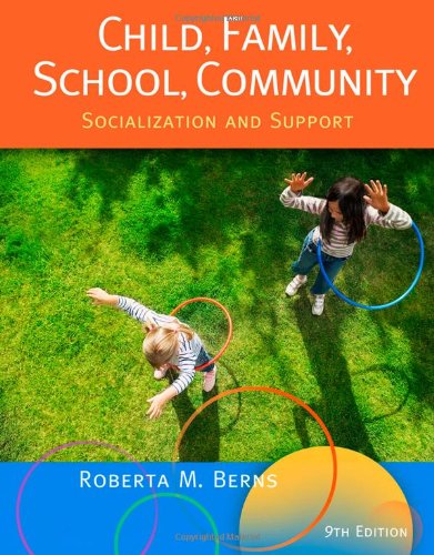 Child Family School Community Socialization And Support 9th Edition Roberta M Berns