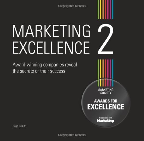 Marketing Excellence 2 Awardwinning Companies Reveal The Secret Of Their Success Hugh Burkitt