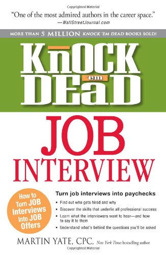 Knock Em Dead Job Interview How To Turn Job Interviews Into Job Offers 1st Edition Martin Yate