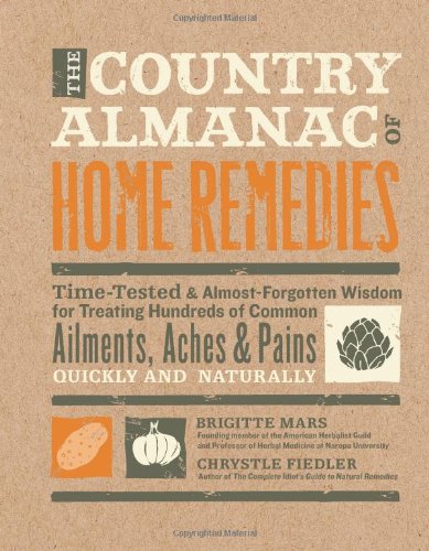 The Country Almanac Of Home Remedies Brigitte Mars Chrystle Fiedler