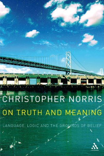 On Truth And Meaning Language Logic And The Grounds Of Belief Christopher Norris