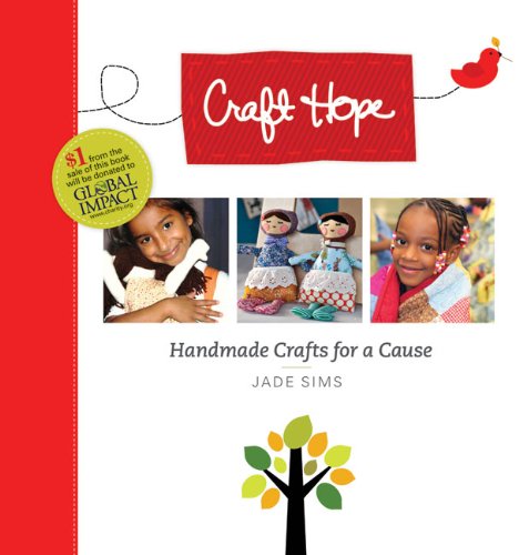 Craft Hope Handmade Crafts For A Cause 1st Edition Jade Sims