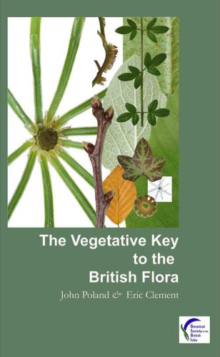 The Vegetative Key To The British Flora J Poland Ej Clement