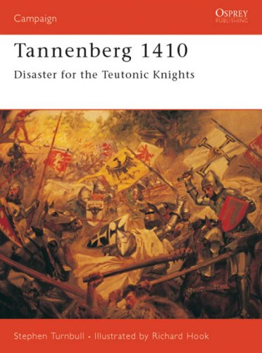 Tannenberg 1410 Disaster For The Teutonic Knights Stephen Turnbull