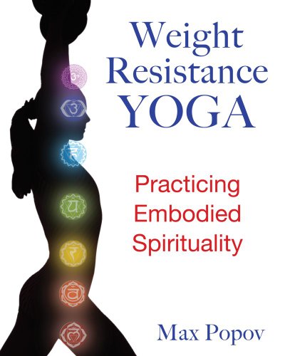 Weightresistance Yoga Practicing Embodied Spirituality 1st Edition Max Popov
