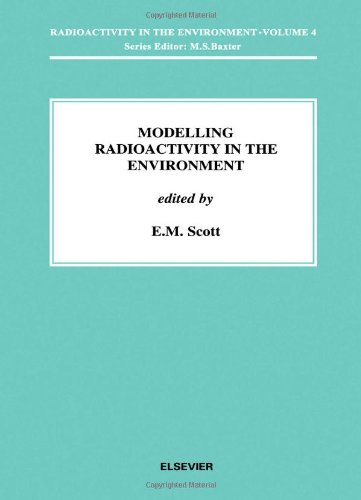 Modelling Radioactivity In The Environment Volume 4 1st Edition Em Scott