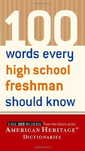 100 Words Every High School Freshman Should Know Editors Of The American Heritage Dictionaries