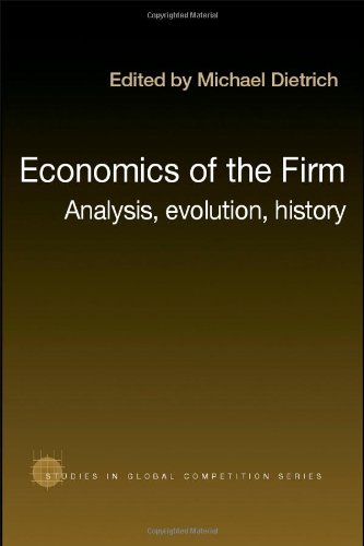 Economics Of The Firm Analysis Evolution And History 1st Edition Michael Dietrich