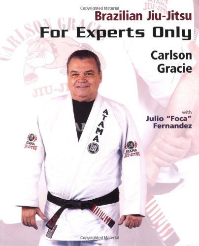 Brazilian Jiujitsu For Experts Only Carlson Gracie Julio Fernandez