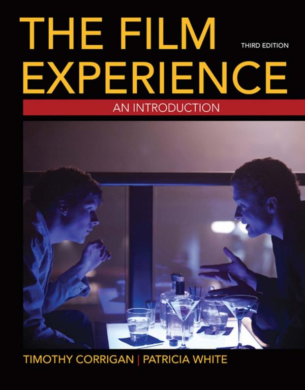 The Film Experience An Introduction Third Edition Timothy Corrigan