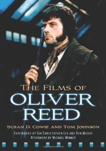 The Films Of Oliver Reed Susan D Cowie Tom Johnson