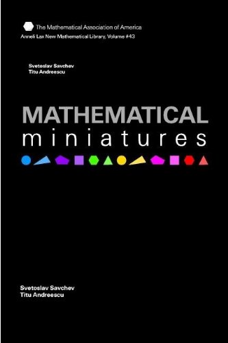 Mathematical Miniatures Svetoslav Savchev Titu Andreescu