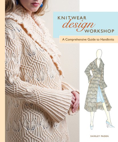 Knitwear Design Workshop A Comprehensive Guide To Handknits Spi Shirley Paden
