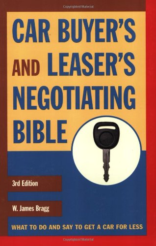 Car Buyers And Leasers Negotiating Bible Third Edition 3 Sub William Bragg