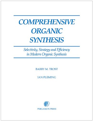 Comprehensive Organic Synthesis Selectivity Strategy And Efficiency In Modern Organic Chemistry In 9 Vol Volume 7 Oxidation Reprint 1991 1st Edition Trost Barry M Ed Fleming Ian Ed