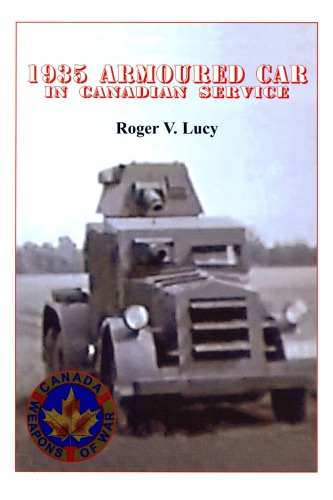 1935 Armoured Car In Canadian Service Roger V Lucy