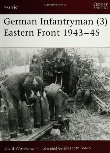 German Infantryman 3 Eastern Front 194345 David Westwood Elizabeth Sharp
