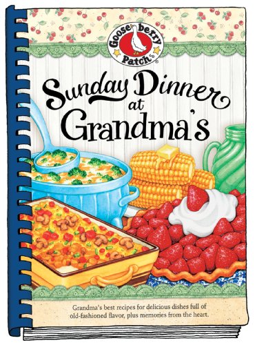 Sunday Dinner At Grandmas Spi Gooseberry Patch