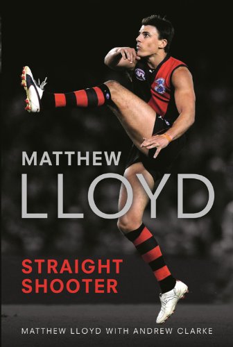 Matthew Lloyd Straight Shooter Andrew Clarke Matthew Lloyd