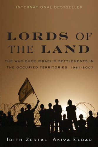 Lords Of The Land The War For Israels Settlements In The Occupied Territories 19672007 1 In Number Line Idith Zertal