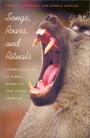 Songs Roars And Rituals Communication In Birds Mammals And Other Animals Lesley J Rogers
