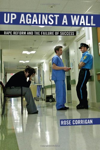 Up Against A Wall Rape Reform And The Failure Of Success Rose Corrigan