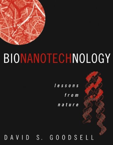 Bionanotechnology Lessons From Nature 1st Edition David S Goodsell