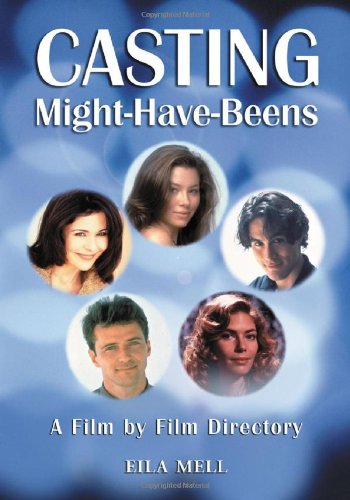 Casting Mighthavebeens A Filmbyfilm Directory Of Actors Considered For Roles Given To Others Eila Mell