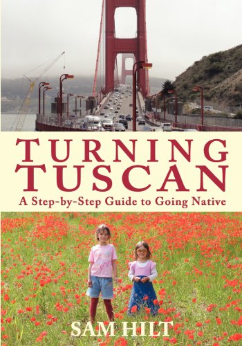 Turning Tuscan A Stepbystep Guide To Going Native Sam Hilt