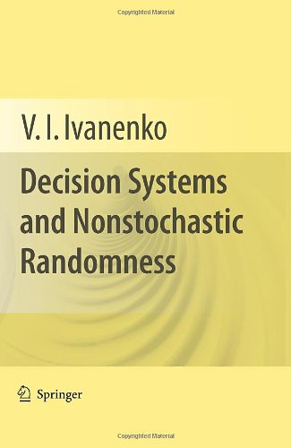 Decision Systems And Nonstochastic Randomness 2010th Edition V I Ivanenko