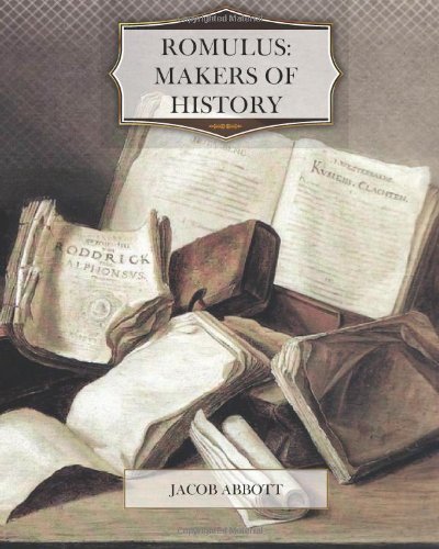 Romulus Makers Of History Jacob Abbott