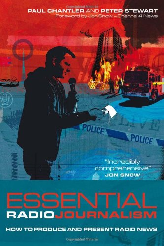 Essential Radio Journalism How To Produce And Present Radio News Paul Chantler