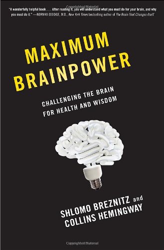 Maximum Brainpower Challenging The Brain For Health And Wisdom 1st Edition Shlomo Breznitz