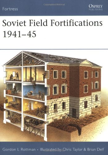 Soviet Field Fortifications 194145 Gordon L Rottman Chris Taylor Illustrator
