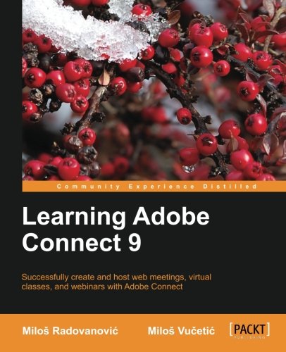 Learning Adobe Connect 9 Milo Vucetic Milo Radovanovic