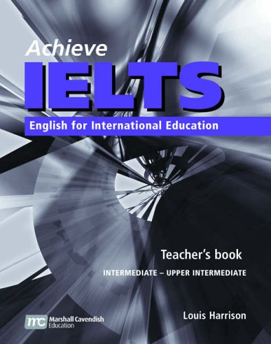 Achieve Ielts Teachers Book Intermediate To Upper Intermediate English For International Education Louis Harrison