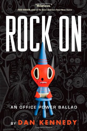 Rock On An Office Power Ballad Dan Kennedy
