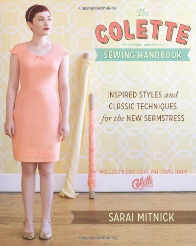 The Colette Sewing Handbook Spi Sarai Mitnick