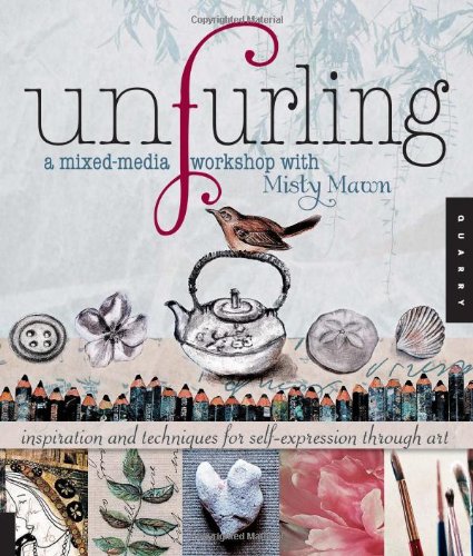 Unfurling A Mixedmedia Workshop With Misty Mawn Misty Mawn