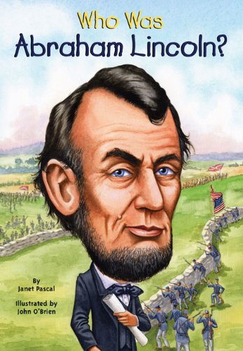 Who Was Abraham Lincoln Janet Pascal Nancy Harrison John Obrien