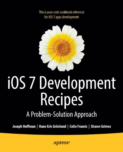 Ios 7 Development Recipes Problemsolution Approach 1st Edition Joseph Hoffman