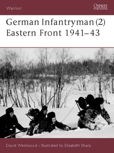 German Infantryman 2 Eastern Front 194143 David Westwood