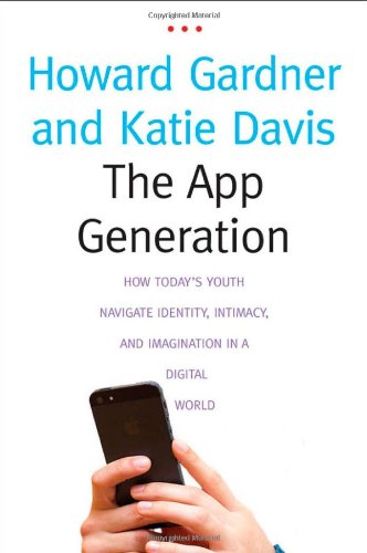 The App Generation Howard Gardner Katie Davis